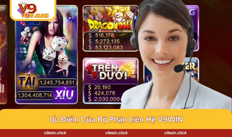 Ưu điểm khi hội viên thực hiện liên hệ V9WIN